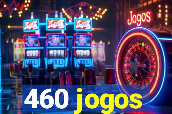 460 jogos